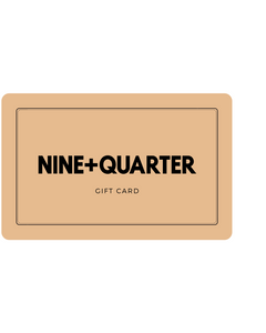NINE+QUARTER Gift Card